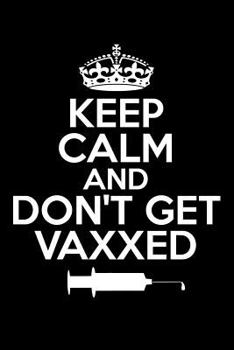 Paperback Keep Calm and Don't Get Vaxxed Book