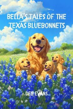 Paperback Bella's Tales of the Texas Bluebonnet Book