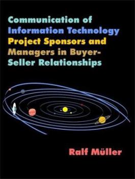 Paperback Communication of Information Technology Project Sponsors and Managers in Buyer-Seller Relationships Book