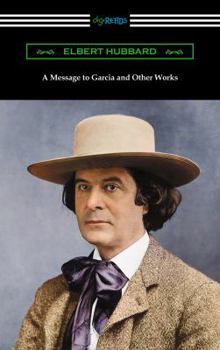 Paperback A Message to Garcia and Other Works Book