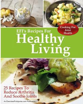 Paperback Cooking for Joint Health: 25 Recipes to Reduce Arthritis and Soothe Joints Book