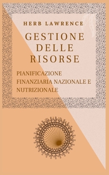 Paperback Gestione Delle Risorse: Pianificazione Finanziaria Nazionale E Nutrizionale [Italian] Book