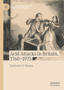 Hardcover Acid Attacks in Britain, 1760-1975 Book