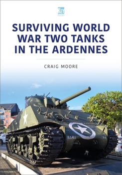 Paperback Surviving World War Two Tanks in the Ardennes Book