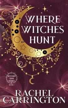 Paperback Where Witches Hunt (Beyond Time) Book
