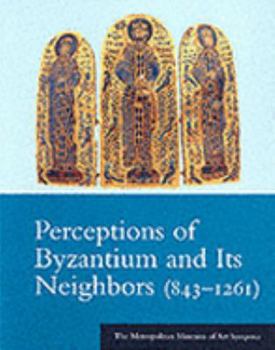 Hardcover Perceptions of Byzantine and Its Neighbors 843-1261 Book