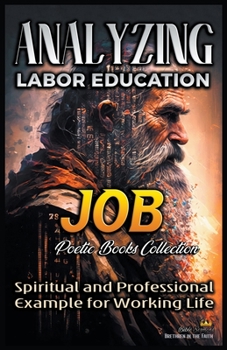 Paperback Analyzing Labor Education in Job: Spiritual and Professional Example for Working Life Book