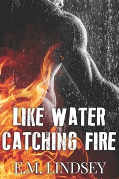 Like Water Catching Fire