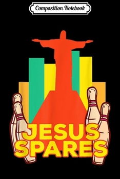 Composition Notebook: Jesus spares bowling Journal/Notebook Blank Lined Ruled 6x9 100 Pages