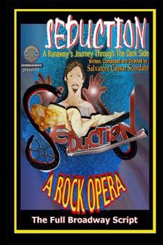 Paperback Seduction (A Runaway's Journey Through The Dark Side): The Full Broadway Script Book