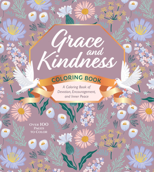 Grace and Kindness Coloring Book: A Coloring Book of Devotion, Encouragement, and Inner Peace (Chartwell Coloring Books)