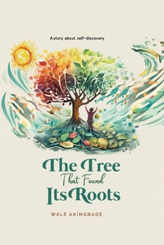 Paperback The Tree That Found Its Roots: A story about self-discovery [Large Print] Book