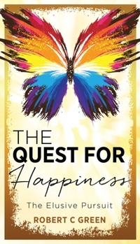 Paperback The Quest for Happiness: The Elusive Pursuit Book