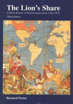 Paperback The Lion's Share: A Short History of British Imperialism 1850-1995 Book