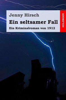 Paperback Ein seltsamer Fall: Ein Kriminalroman von 1912 [German] Book