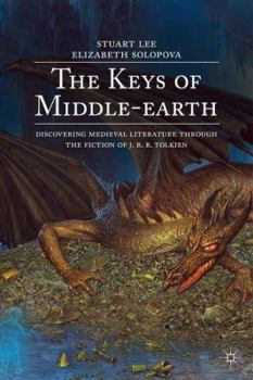 Paperback The Keys of Middle-Earth: Discovering Medieval Literature Through the Fiction of J. R. R. Tolkien Book