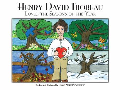 Henry David Thoreau Loved the Seasons of the Year