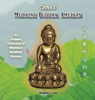 Hardcover China's Medicine Buddha Amulets: An Antique Collection Book