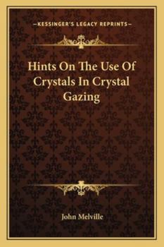 Paperback Hints on the Use of Crystals in Crystal Gazing Book