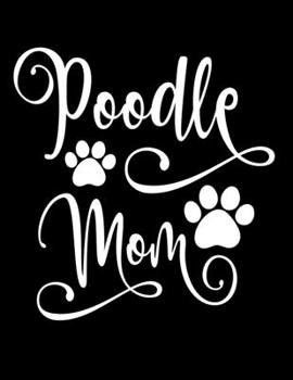 Poodle Mom: 2020 Weekly Planner Calendar January - December Appointment Book