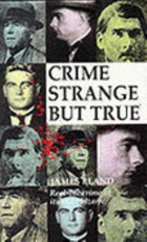 Paperback Crime Strange But True: Some Remarkable Cases Book