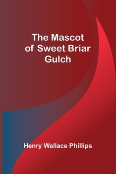 Paperback The Mascot of Sweet Briar Gulch Book