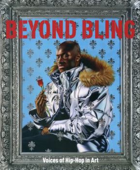 Paperback Beyond Bling: Voices of Hip-Hop in Art Book