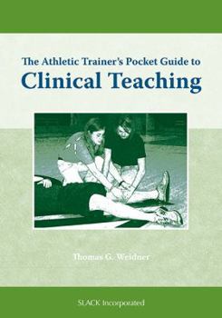 Paperback The Athletic Trainer's Pocket Guide to Clinical Teaching Book