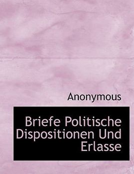 Paperback Briefe Politische Dispositionen Und Erlasse [German] Book