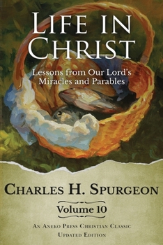 Paperback Life in Christ Vol 10: Lessons from Our Lord's Miracles and Parables Book