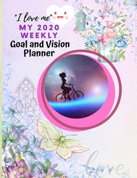 I LOVE me, my 2020 weekly goal and vision planner: For empowered worthy women, 2020 calendar, monthly vision board, undated weekly spreads, Goal Planning, end of Month Review, habit tracker, inspirati