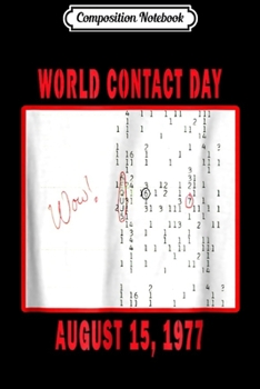 Composition Notebook: UFO Alien Contact Day Wow Signal Aliens Anniversary  Journal/Notebook Blank Lined Ruled 6x9 100 Pages