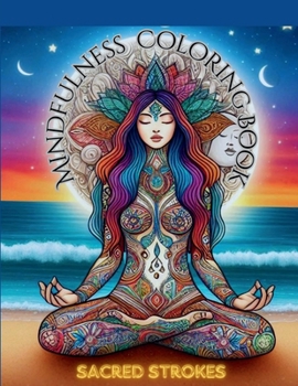 Paperback Sacred Strokes: Mindfullness Coloring Book