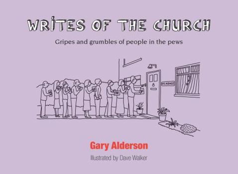 Writes of the Church: Gripes and grumbles of people in the pews