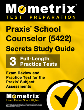 Paperback PRAXIS School Counselor (5422) Secrets Study Guide: Exam Review and Practice Test for the PRAXIS Subject Assessments Book