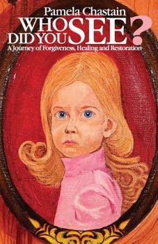 Paperback Who Did You See?: A Journey of Forgiveness, Healing and Restoration Book