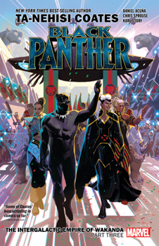Black Panther, Book 8: The Intergalactic Empire of Wakanda, Part Three - Book #8 of the Black Panther by Ta-Nehisi Coates