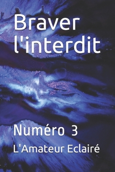 Paperback Braver l'interdit: Num?ro 3 [French] Book