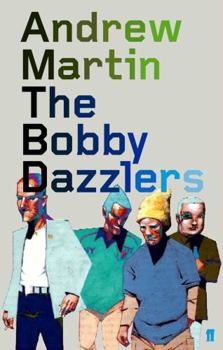 Paperback The Bobby Dazzlers. Andrew Martin Book