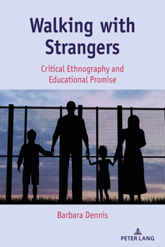 Paperback Walking with Strangers: Critical Ethnography and Educational Promise Book