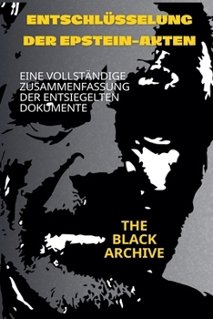 Entschlüsselung der Epstein-Akten (German Edition)