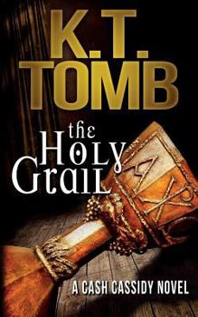 The Holy Grail - Book #1 of the Cash Cassidy Adventure