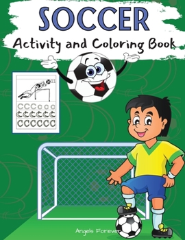 Soccer Activity and Coloring Book: Amazing Kids Activity Books, Activity Books for Kids - Over 120 Fun Activities Workbook, Page Large 8.5 x 11"