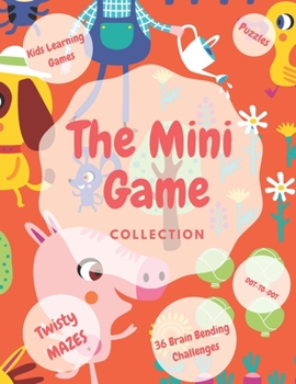 Paperback The Mini Games Collection: Puzzles Twisty Mazes Dot-to-dot Fun For Kids Learning Games For Kids Book