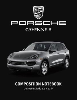 Paperback Porsche Cayenne S Composition Notebook College Ruled / 8.5 x 11 in: Supercars Notebook, Lined Composition Book, Diary, Journal Notebook Book