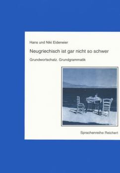 Paperback Neugriechisch Ist Gar Nicht So Schwer. Grundwortschatz. Grundgrammatik [German] Book
