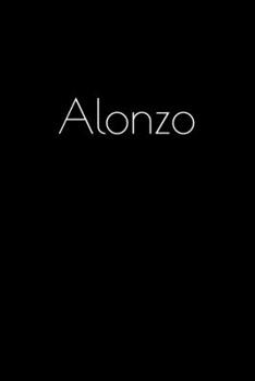Alonzo: Notebook / Journal / Diary - 6 x 9 inches (15,24 x 22,86 cm), 150 pages. Personalized for Alonzo.
