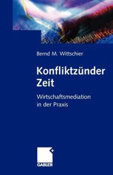 Paperback Konfliktzünder Zeit: Wirtschafts-Mediation in Der PRAXIS [German] Book