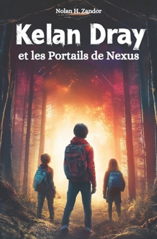 Kelan Dray et les Portails de Nexus (French Edition)