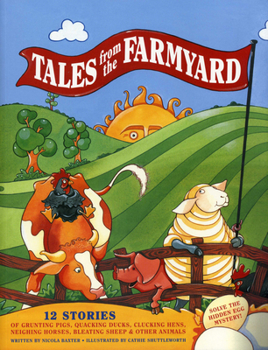 Paperback Tales from the Farmyard: 12 Stories of Grunting Pigs, Quacking Ducks, Clucking Hens, Neighing Horses, Bleating Sheep & Other Animals Book